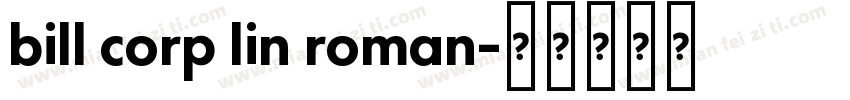 bill corp lin roman字体转换